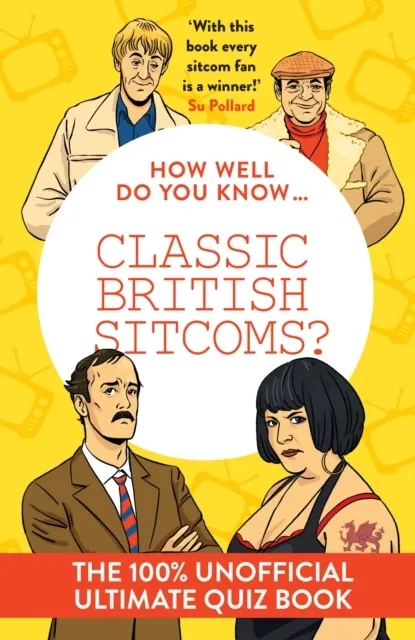 How Well Do You Know … Classic British Sitcoms? 9780008828622