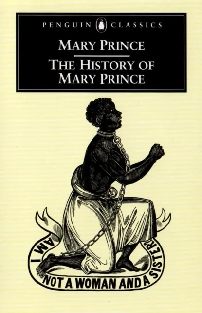 The History of Mary Prince: A West Indian Slave 9780140437492