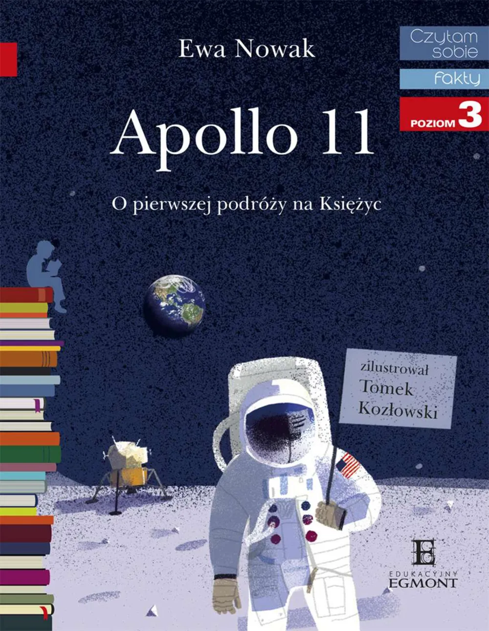 Okładka:Apollo 11. O pierwszym lądowaniu na Księżycu 