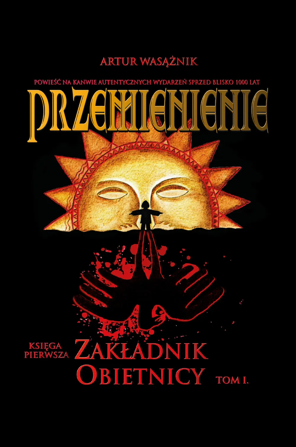 Przemienienie. 1. Przemienienie. Księga 1. Zakładnik obietnicy tom 1 9788366070073