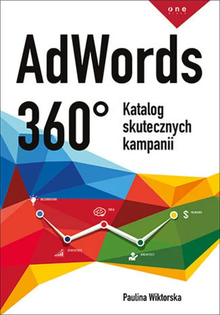 AdWords 360°. Katalog skutecznych kampanii 9788328324732