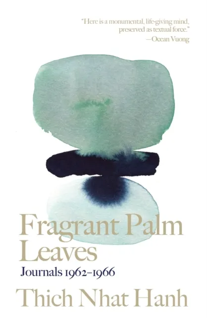 Fragrant Palm Leaves: Journals 1962-1966 (Thich Nhat Hanh Classics) 9781946764720