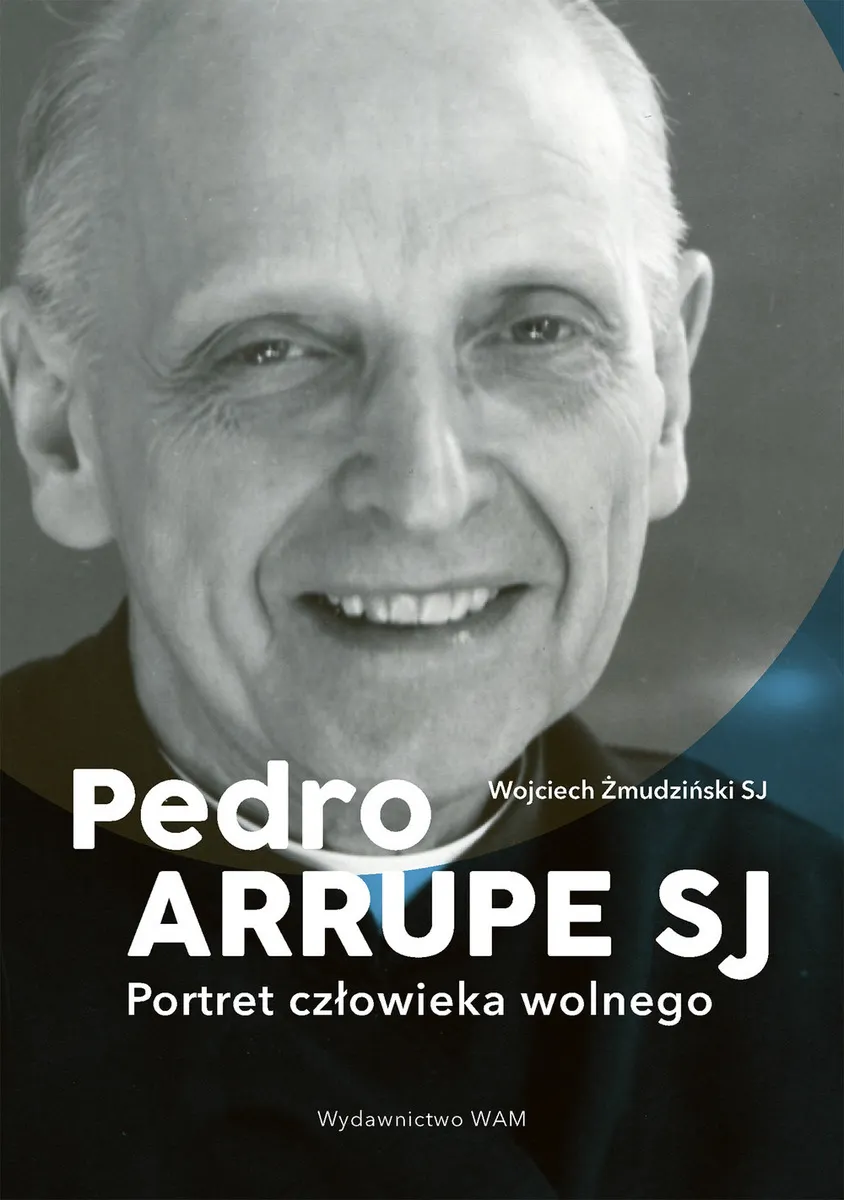 Pedro Arrupe SJ. Portret człowieka wolnego 9788327728746