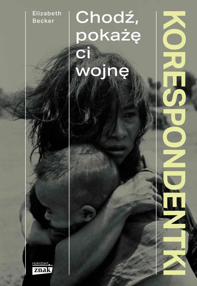 Korespondentki. Chodź, pokażę ci wojnę 9788324088959