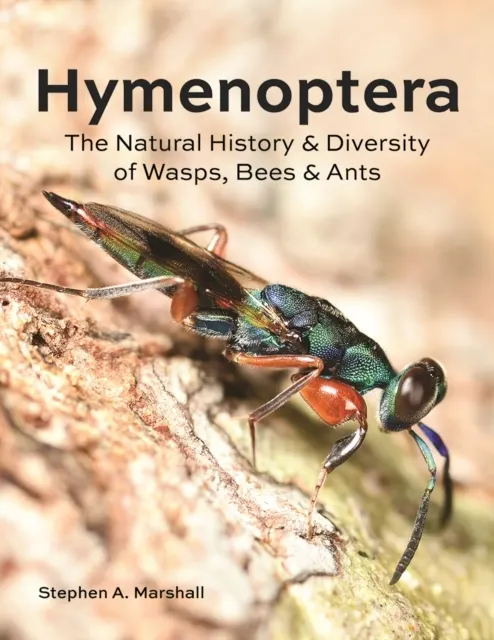 Hymenoptera: The Natural History and Diversity of Wasps, Bees and Ants  9780228103714