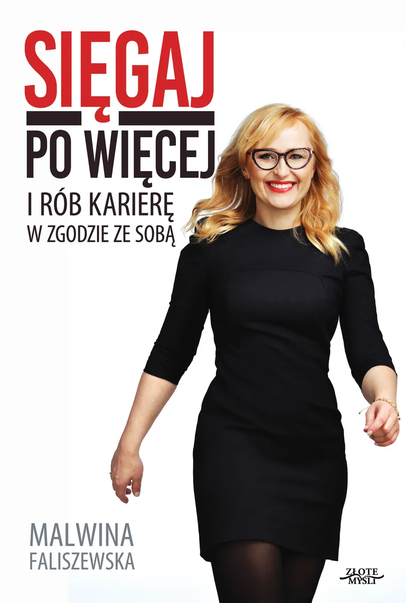 Sięgaj po więcej. I rób karierę w zgodzie ze sobą (e-book) 9788365837066