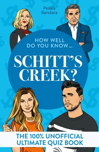How Well Do You Know... Schitt's Creek?  9780008828646