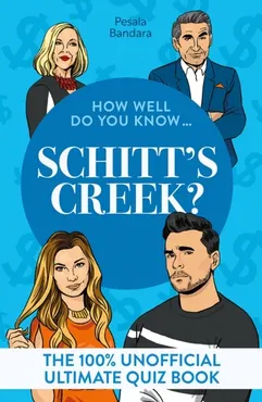 How Well Do You Know... Schitt's Creek? 9780008828646