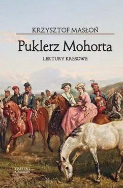 Puklerz Mohorta. Lektury kresowe (e-book) 9788377855485