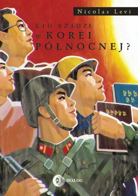 Kto rządzi w Korei Północnej? 9788380022157