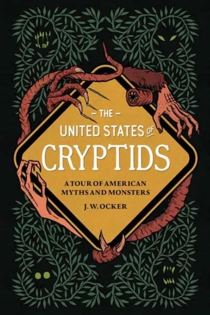 The United States of Cryptids: A Tour of American Myths and Monsters  9781683693222