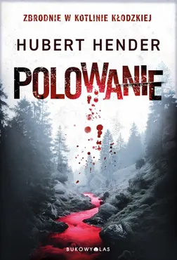 Polowanie. Zbrodnie w Kotlinie Kłodzkiej (e-book) 9788380745674