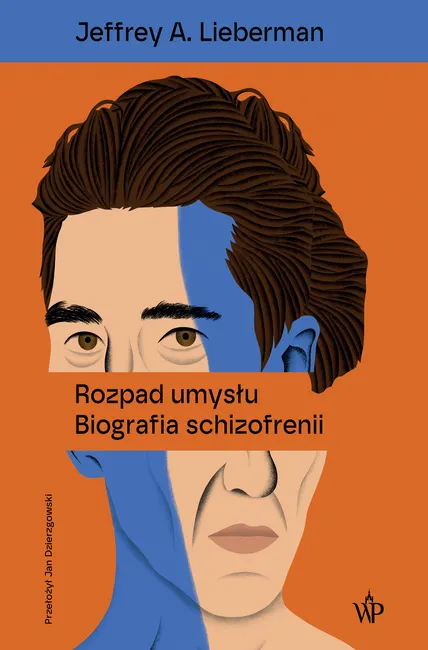 Rozpad umysłu. Biografia schizofrenii 9788368045802