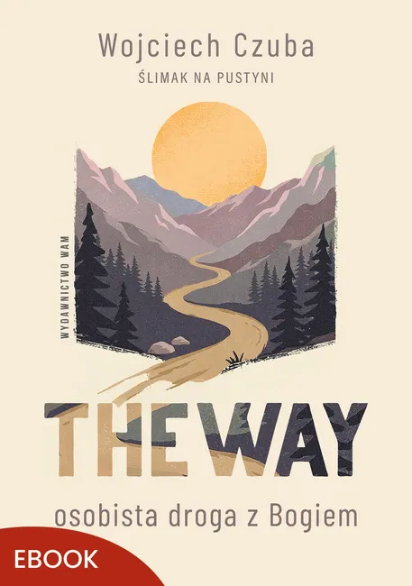 The Way. Osobista droga z Bogiem 9788327748751