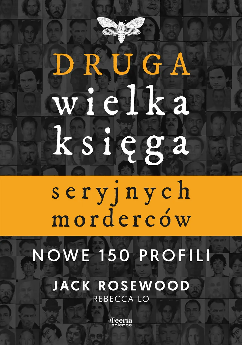 Druga wielka księga seryjnych morderców. Nowe 150 profili  9788368846393