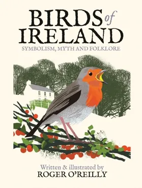 Birds of Ireland: Symbolism, Myth and Folklore 9781804585740