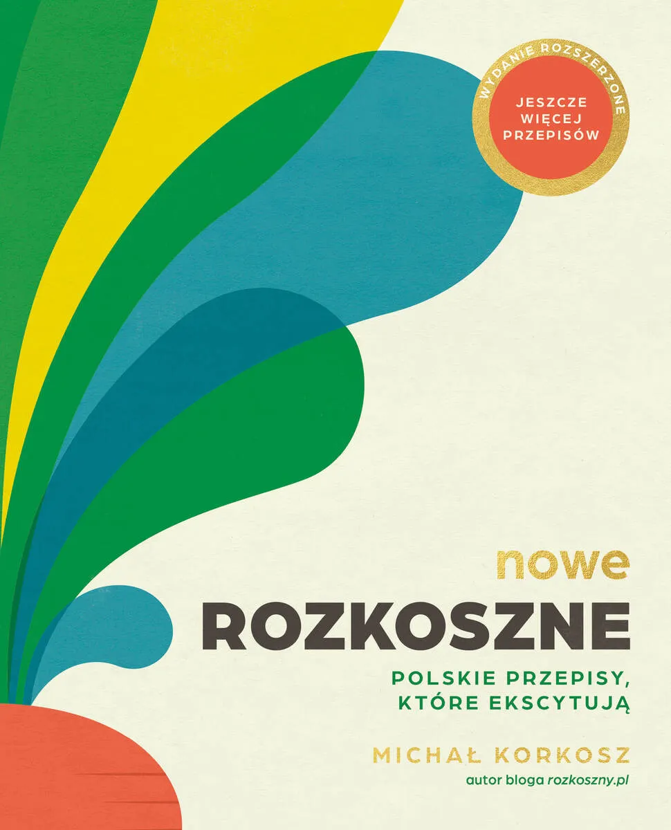 Nowe Rozkoszne. Polskie przepisy, które ekscytują  9788384497623