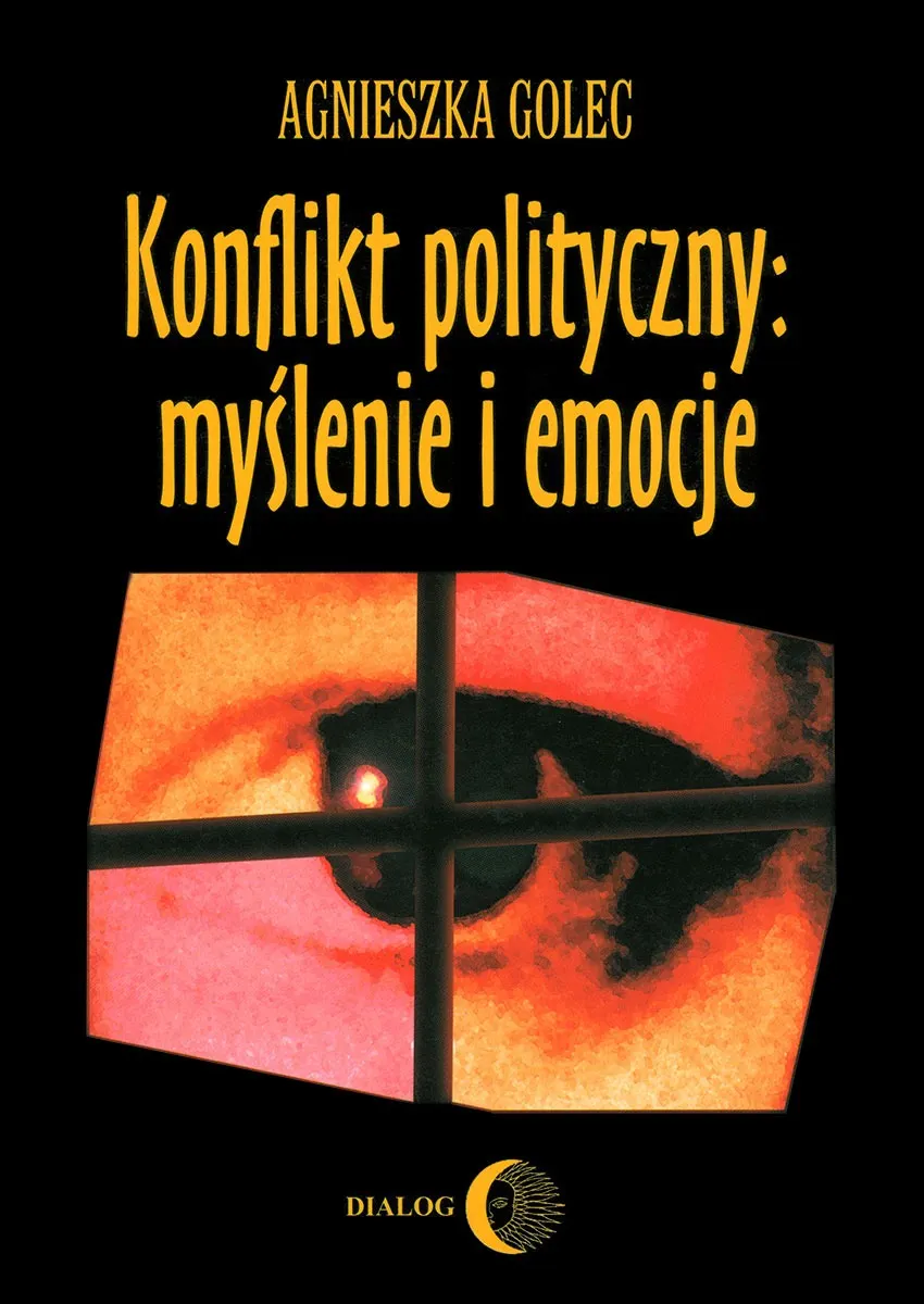 Konflikt polityczny: myślenie i emocje 9788380025394