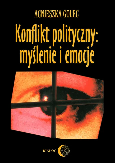 Konflikt polityczny: myślenie i emocje 9788380025394