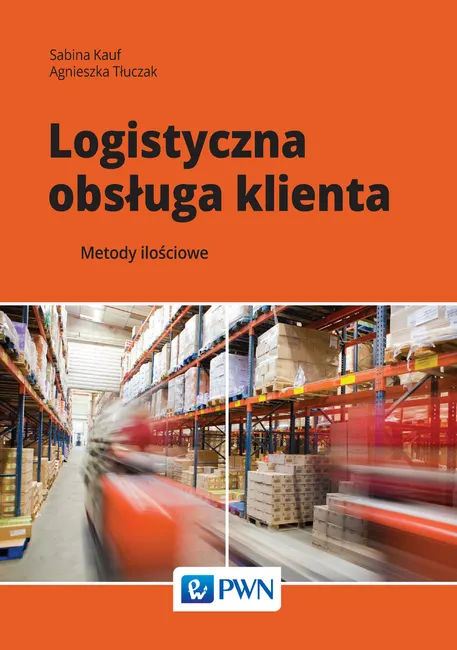Logistyczna obsługa klienta. Metody ilościowe 9788301197810