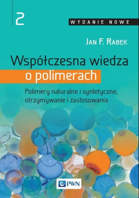 Współczesna wiedza o polimerach. Tom 2 9788301192419