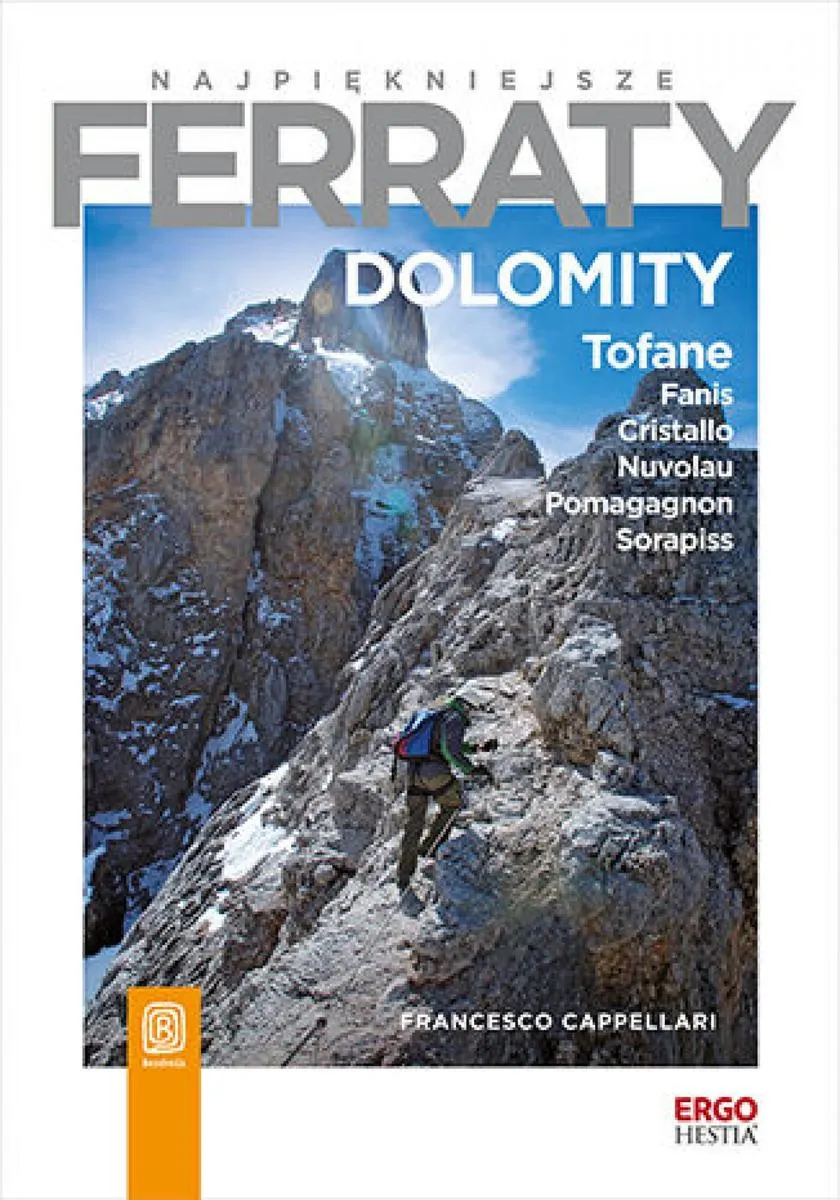 Najpiękniejsze ferraty. Dolomity. Tofane, Fanis, Cristallo, Nuvolau, Pomagagnon, Sorapiss 9788383221830