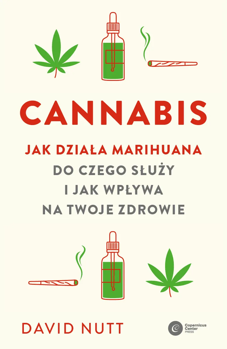 Cannabis. Jak działa marihuana, do czego służy i jak wpływa na twoje zdrowie  9788378868040