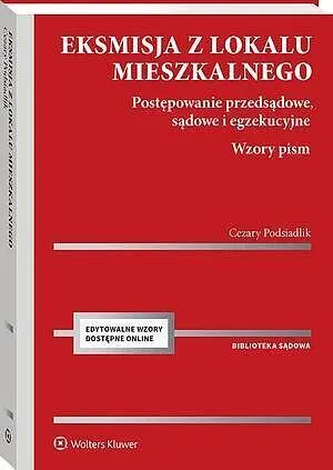 Eksmisja z lokalu mieszkalnego. Postępowanie przedsądowe, sądowe i egzekucyjne z wzorami pism [PRZED  9788384386231