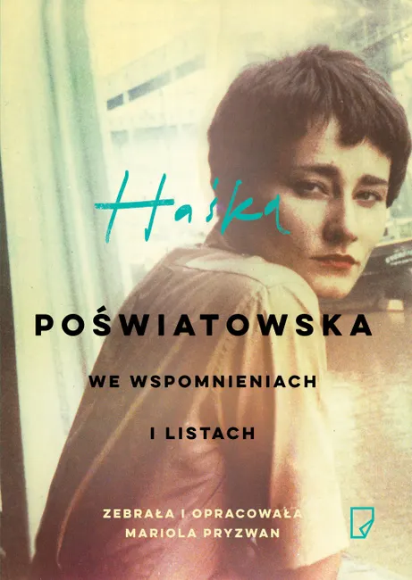 Haśka. Poświatowska we wspomnieniach i listach. 9788364700439