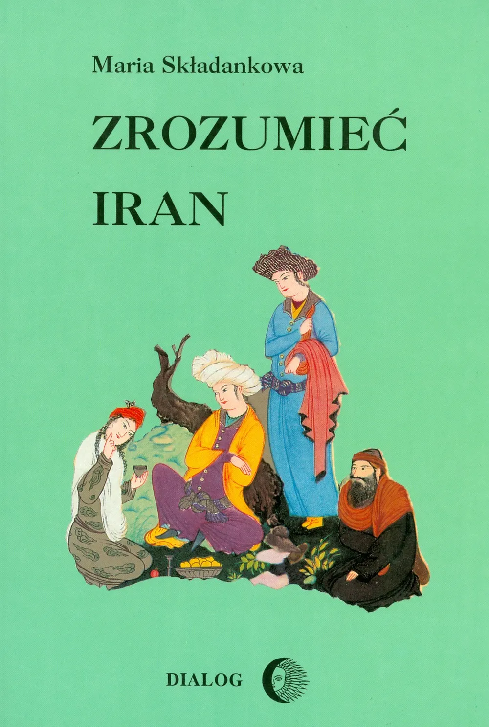 Zrozumieć Iran. Ze studiów nad literaturą perską 9788380022904