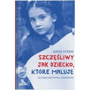Szczęśliwy jak dziecko, które maluje  9788365532404