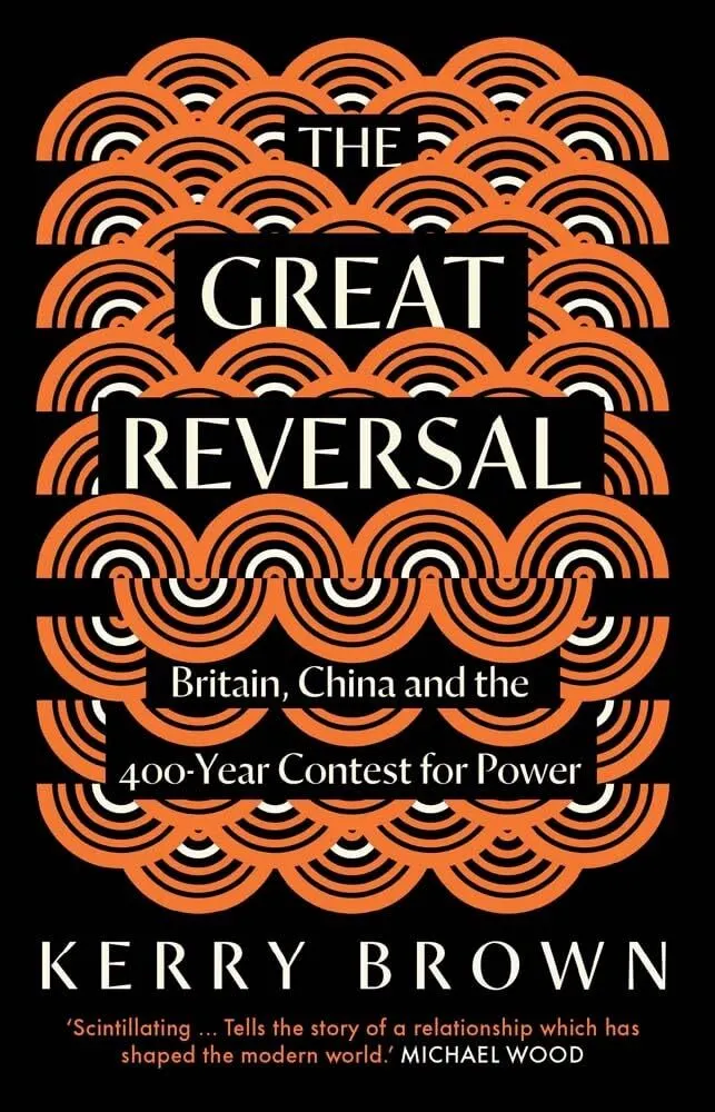 The Great Reversal: Britain, China and the 400-Year Contest for Power  9780300284935