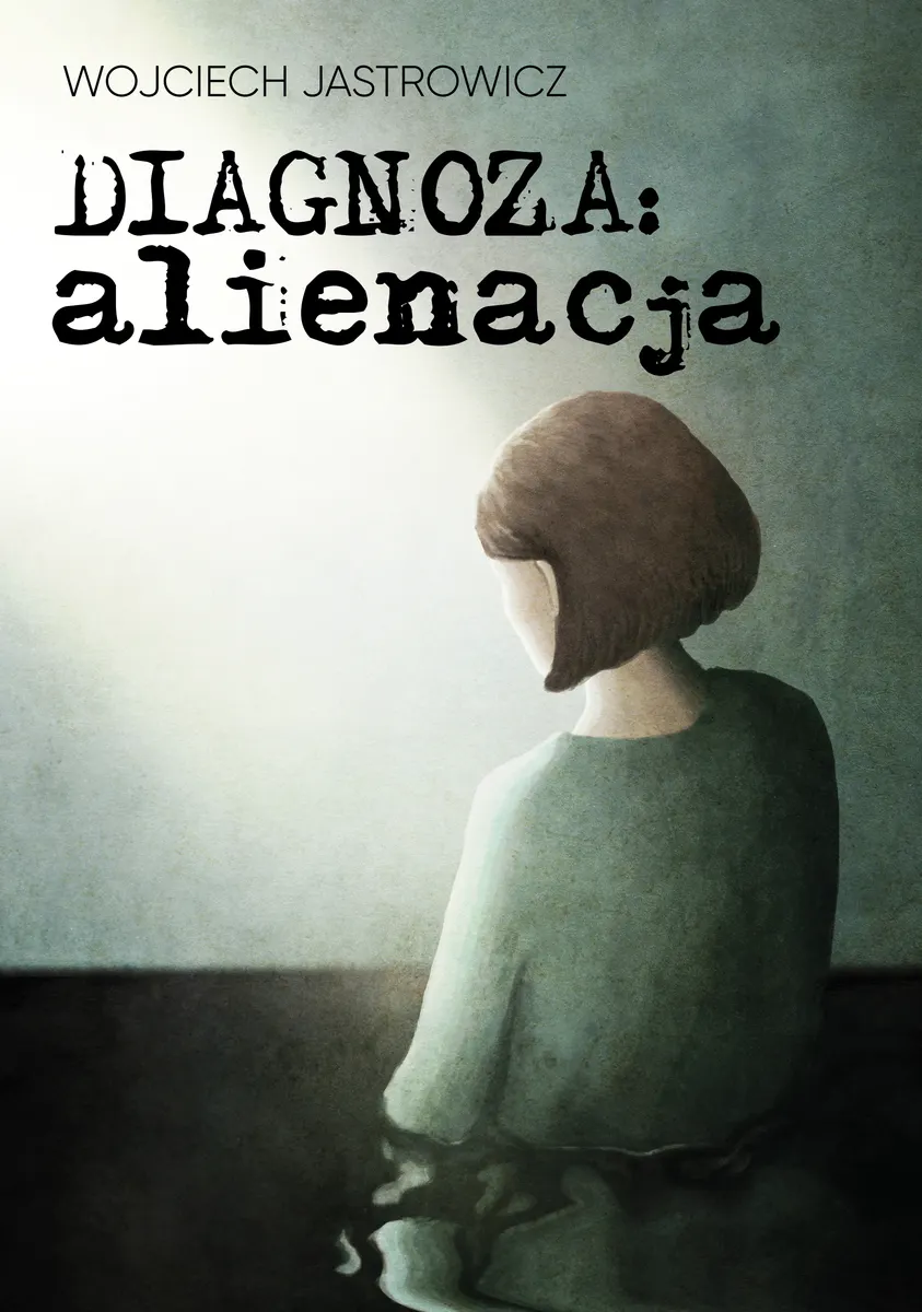 Diagnoza: alienacja 9788367139090
