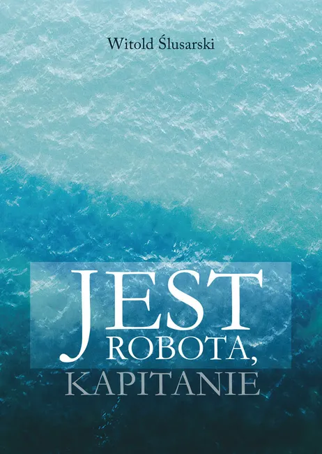 Jest robota, kapitanie 9788368322996