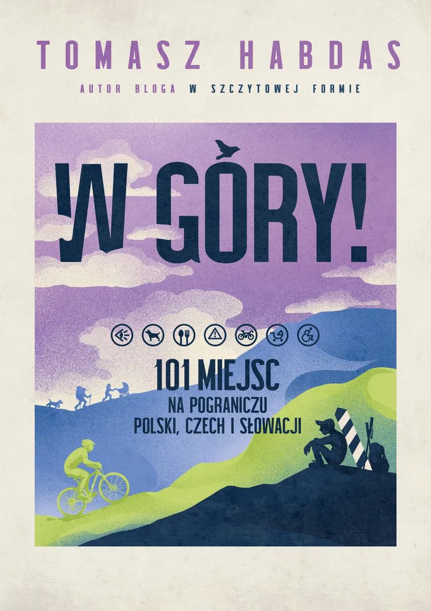 W góry! 101 miejsc na pograniczu Polski, Czech i Słowacji (e-book) 9788384698006
