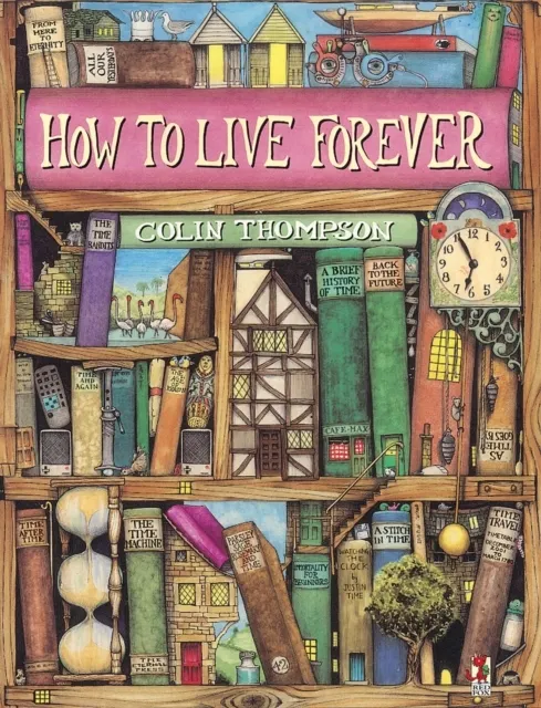 How to Live Forever 9780099461814