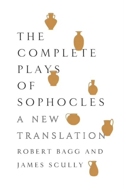 The Complete Plays of Sophocles: A New Translation 9780062020345
