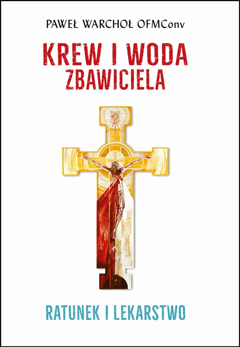 Krew i Woda Zbawiciela. Ratunek i lekarstwo 9788381279253