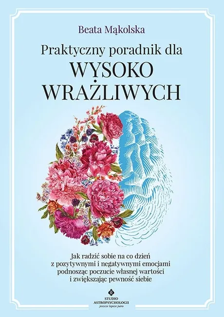 Praktyczny poradnik dla wysoko wrażliwych 9788383013145