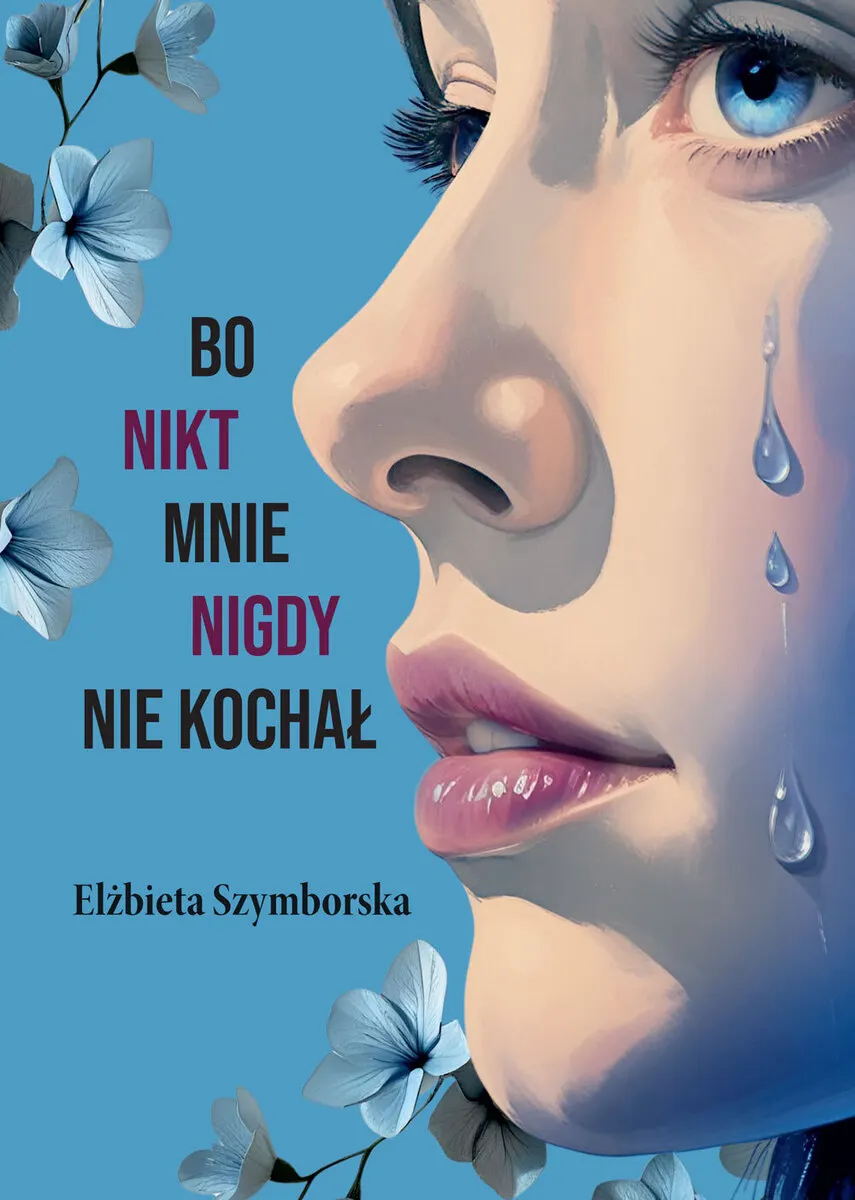 Bo nikt mnie nigdy nie kochał 9788368466102