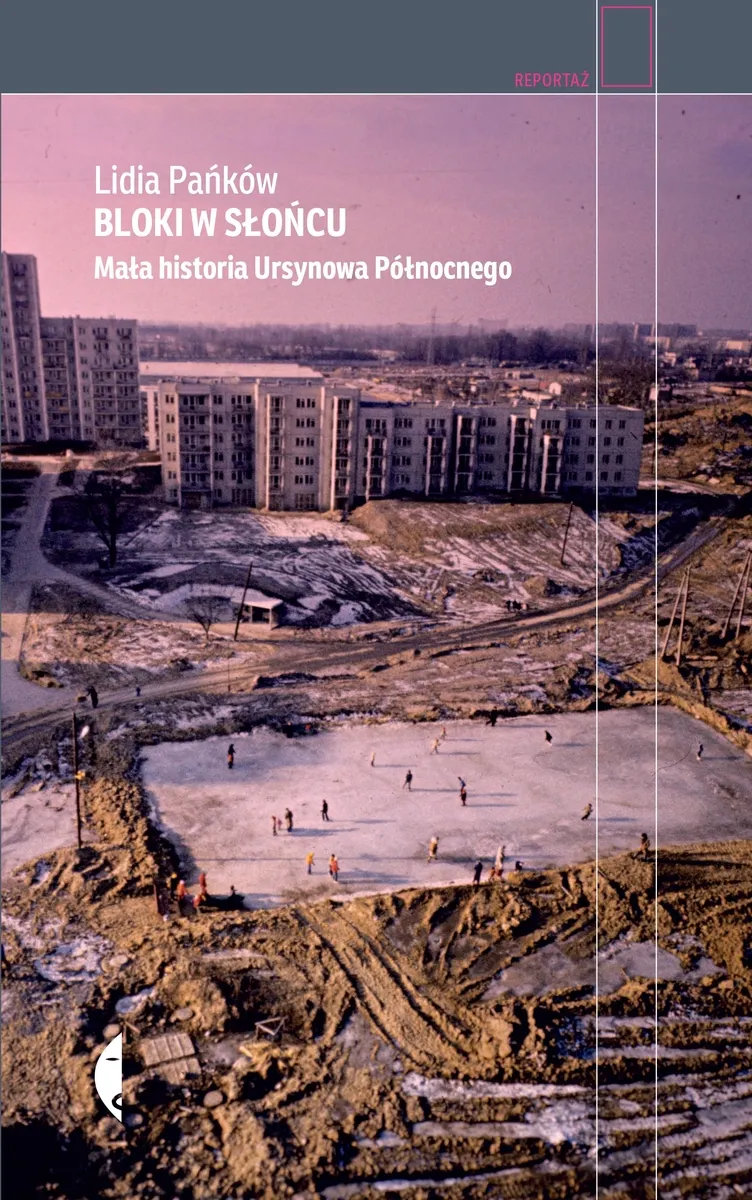 Bloki w słońcu. Mała historia Ursynowa Północnego  9788380494558
