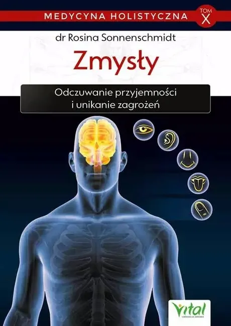 Medycyna holistyczna. Tom 10 : Zmysły 9788381683388