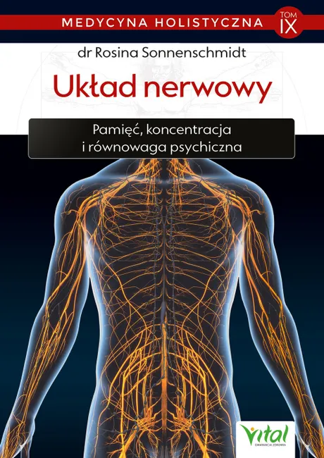 Medycyna holistyczna. Tom IX Układ nerwowy 9788381683708
