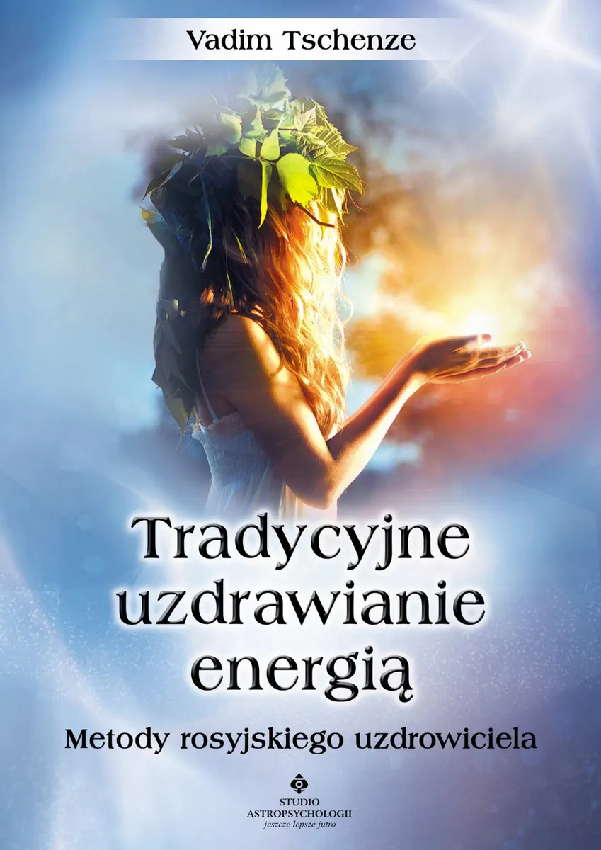 Tradycyjne uzdrawianie energią. Metody rosyjskiego uzdrowiciela (e-book) 9788381711111