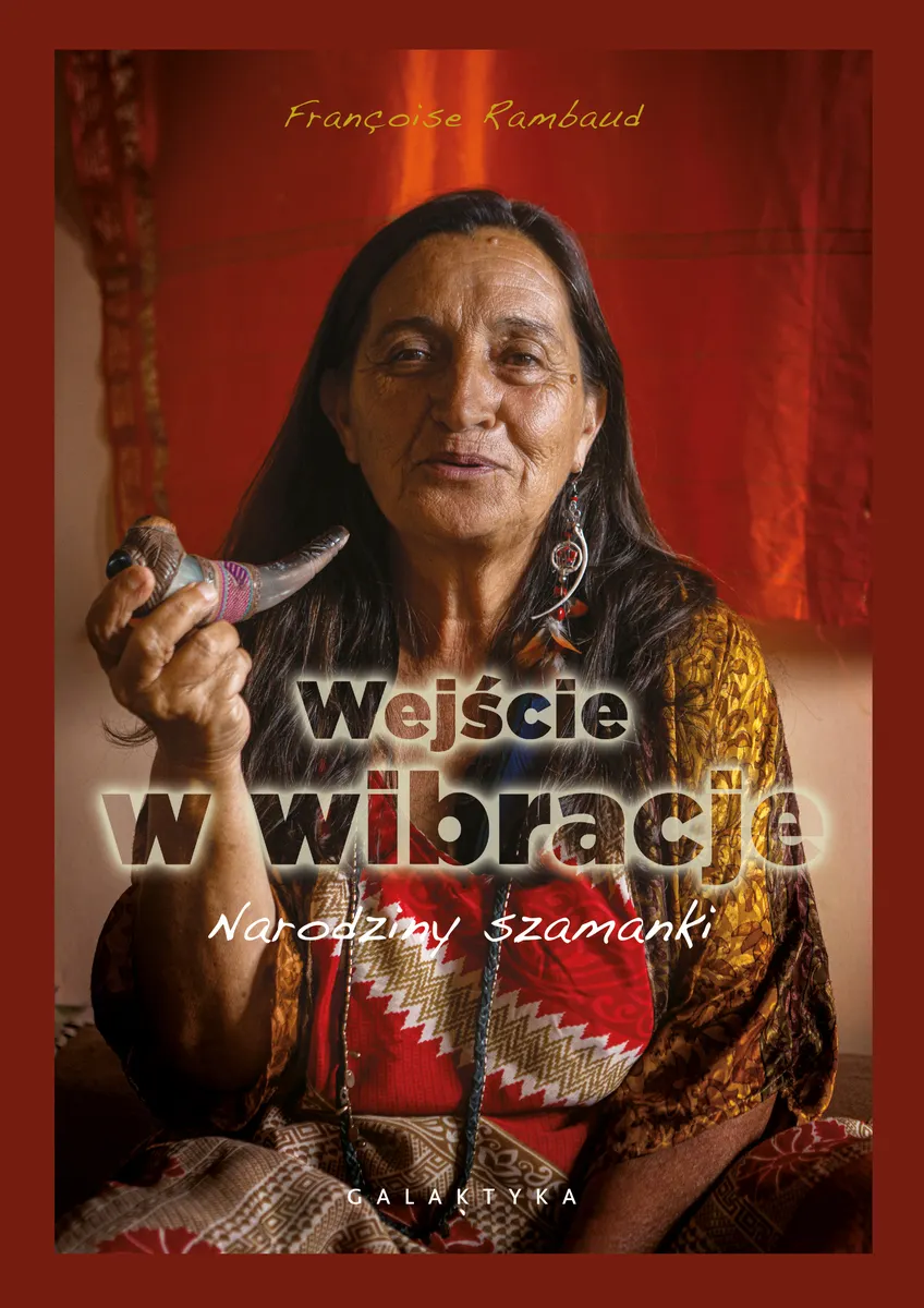 Wejście w wibracje. Narodziny szamanki (e-book) 9788375798678