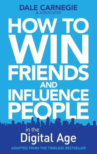 How to Win Friends and Influence People in the Digital Age  9780857207289