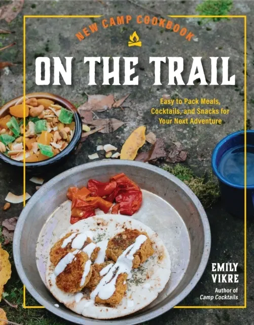 New Camp Cookbook On the Trail 9780760385081