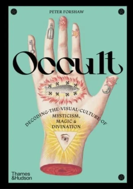 Occult: Decoding the visual culture of mysticism, magic and divination  9780500027134