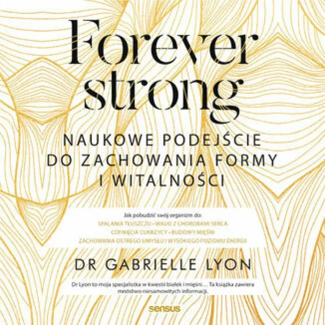 Forever strong. Naukowe podejście do zachowania formy i witalności 9788328925434