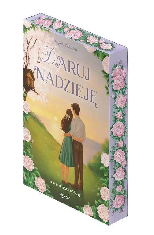 Daruj nadzieję. Trylogia różana. Tom 3 (barwione brzegi) 9788368536492